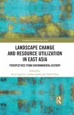 Landscape Change and Resource Utilization in East Asia (eBook, ePUB)