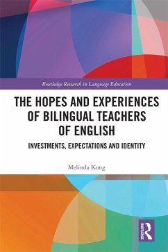 The Hopes and Experiences of Bilingual Teachers of English (eBook, ePUB) - Kong, Melinda