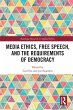 Media Ethics, Free Speech, and the... - Bild 1