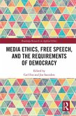 Media Ethics, Free Speech, and the Requirements of Democracy (eBook, PDF)