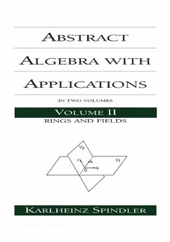 Abstract Algebra with Applications (eBook, ePUB) - Spindler, Karlheinz