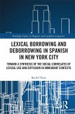 Lexical borrowing and deborrowing in Spanish in New York City (eBook, PDF)