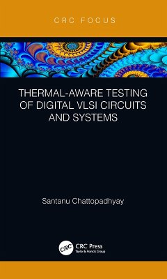 Thermal-Aware Testing of Digital VLSI Circuits and Systems (eBook, PDF) - Chattopadhyay, Santanu
