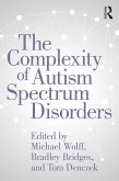 The Complexity of Autism Spectrum Disorders (eBook, ePUB)