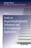 Study on Magnetohydrodynamic Turbulence and Its Astrophysical Applications (eBook, PDF)