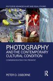 Photography and the Contemporary Cultural Condition (eBook, ePUB)