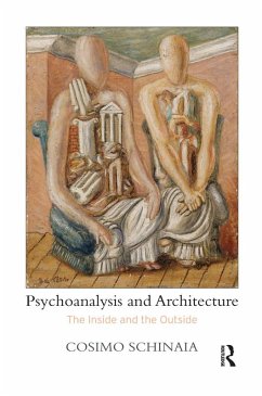 Psychoanalysis and Architecture (eBook, PDF) - Schinaia, Cosimo