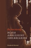 Reconceiving Black Adolescent Pregnancy (eBook, ePUB)