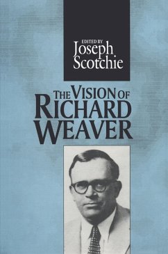 The Vision of Richard Weaver (eBook, ePUB) - Scotchie, Joseph A.