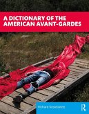 A Dictionary of the American Avant-Gardes (eBook, PDF)