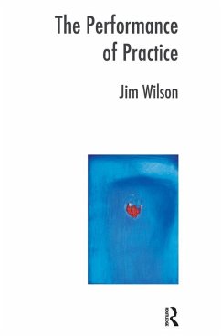 The Performance of Practice (eBook, PDF) - Wilson, Jim