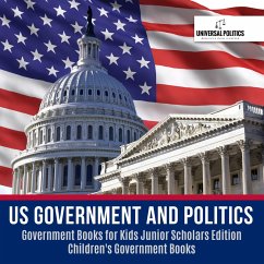 Cover US Government and Politics   Government Books for Kids Junior Scholars Edition   Children's Government Books (eBook, ePUB)