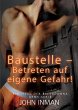 Baustelle - Betreten auf eigene Gefahr!... - Bild 1