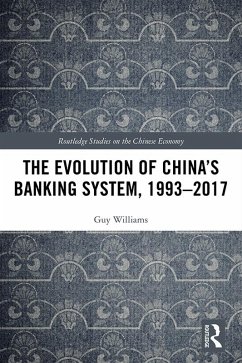 The Evolution of China's Banking System, 1993-2017 (eBook, ePUB) - Williams, Guy