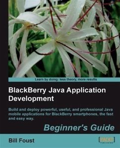 BlackBerry Java Application Development Beginner's Guide (eBook, PDF) - Foust, Bill