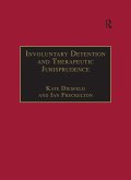 Involuntary Detention and Therapeutic Jurisprudence (eBook, PDF) Involuntary Detention and Therapeutic Jurisprudence (eBook, PDF)