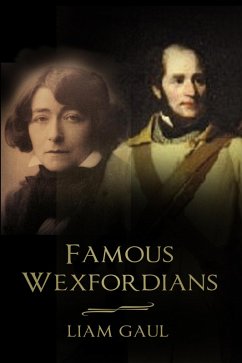 Famous Wexfordians (eBook, ePUB) - Gaul, Liam