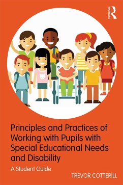 Principles and Practices of Working with Pupils with Special Educational Needs and Disability (eBook, PDF) - Cotterill, Trevor