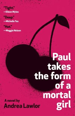 Paul Takes the Form of a Mortal Girl (eBook, ePUB) - Lawlor, Andrea