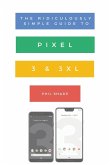 The Ridiculously Simple Guide to Pixel 3 and 3 XL (eBook, ePUB)