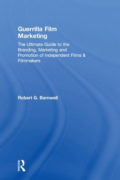 Guerrilla Film Marketing (eBook, ePUB) - Barnwell, Robert G.