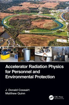 Accelerator Radiation Physics for Personnel and Environmental Protection (eBook, PDF) - Cossairt, J. Donald; Quinn, Matthew