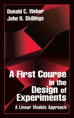 A First Course in the Design of Experiments (eBook, PDF) - Skillings, John H.; Weber, Donald