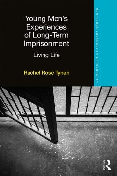 Young Men's Experiences of Long-Term Imprisonment (eBook, ePUB) - Tynan, Rachel