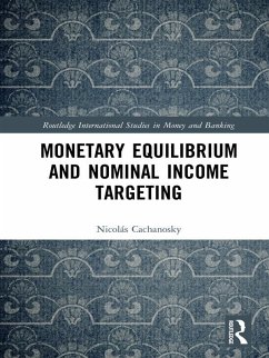 Monetary Equilibrium and Nominal Income Targeting (eBook, ePUB) - Cachanosky, Nicolás