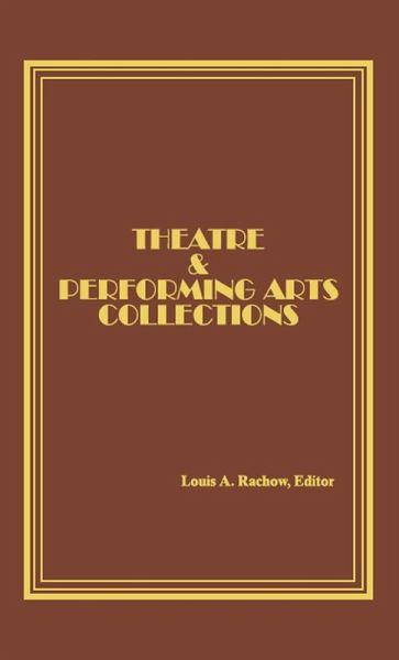 Theatre and Performing Arts Collections (eBook, PDF) Theatre and Performing Arts Collections (eBook, PDF)