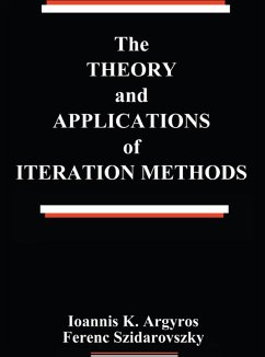 The Theory and Applications of Iteration Methods (eBook, ePUB) - Argyros, Ioannis K.; Szidarovszky, Ferenc