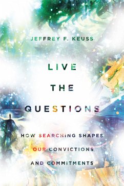 Live the Questions (eBook, ePUB) - Keuss, Jeffrey F.