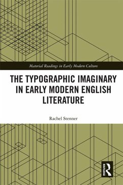 The Typographic Imaginary in Early Modern English Literature (eBook, PDF) - Stenner, Rachel