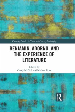 Benjamin, Adorno, and the Experience of Literature (eBook, PDF)
