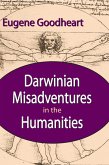 Darwinian Misadventures in the Humanities (eBook, PDF)