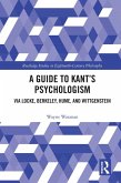 A Guide to Kant's Psychologism (eBook, PDF) A Guide to Kant's Psychologism (eBook, PDF)