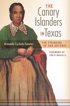 The Canary Islanders in Texas (eBook, ePUB) - Curbelo Fuentes, Armando