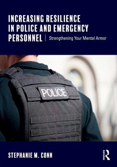 Increasing Resilience in Police and Emergency Personnel (eBook, ePUB) - Conn, Stephanie M.