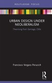 Urban Design Under Neoliberalism (eBook, ePUB)