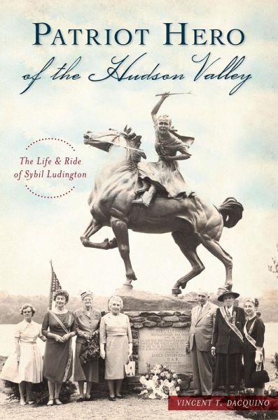 Patriot Hero of the Hudson Valley (eBook, ePUB) Patriot Hero of the Hudson Valley (eBook, ePUB)