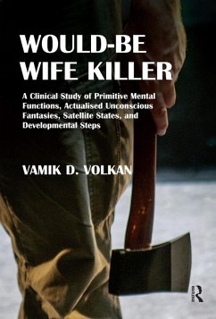 Would-Be Wife Killer (eBook, ePUB) - Volkan, Vamik D.