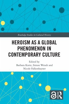 Heroism as a Global Phenomenon in Contemporary Culture (eBook, ePUB) Cover Heroism as a Global Phenomenon in Contemporary Culture (eBook, ePUB)
