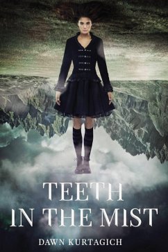 Teeth in the Mist (eBook, ePUB) - Kurtagich, Dawn