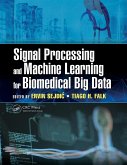Signal Processing and Machine Learning for Biomedical Big Data (eBook, PDF)
