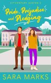 Pride, Prejudice, and Pledging (21st Century Austen, #2) (eBook, ePUB) Pride, Prejudice, and Pledging (21st Century Austen, #2) (eBook, ePUB)