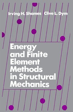 Energy and Finite Element Methods in Structural Mechanics (eBook, ePUB) - Shames, IrvingH