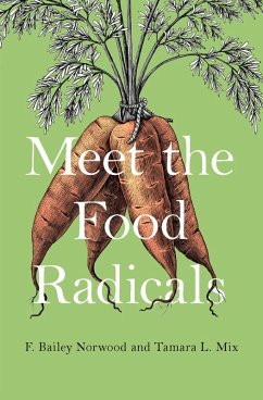 Meet the Food Radicals (eBook, ePUB) - Norwood, F. Bailey; Mix, Tamara L.