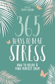 365 Ways to Beat Stress (eBook, ePUB)