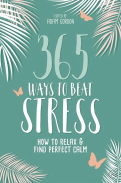 365 Ways to Beat Stress (eBook, ePUB) - Gordon, Adam