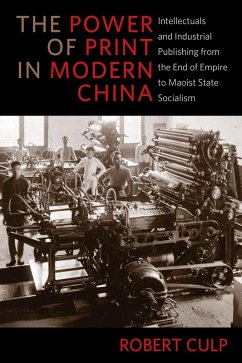 The Power of Print in Modern China (eBook, ePUB) - Culp, Robert